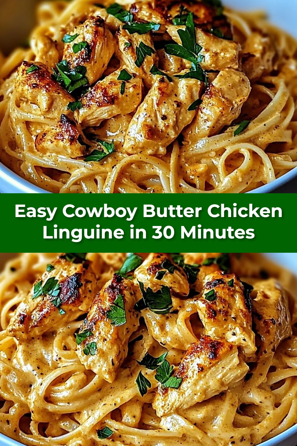 Easy Cowboy Butter Chicken Linguine in 30 Minutes