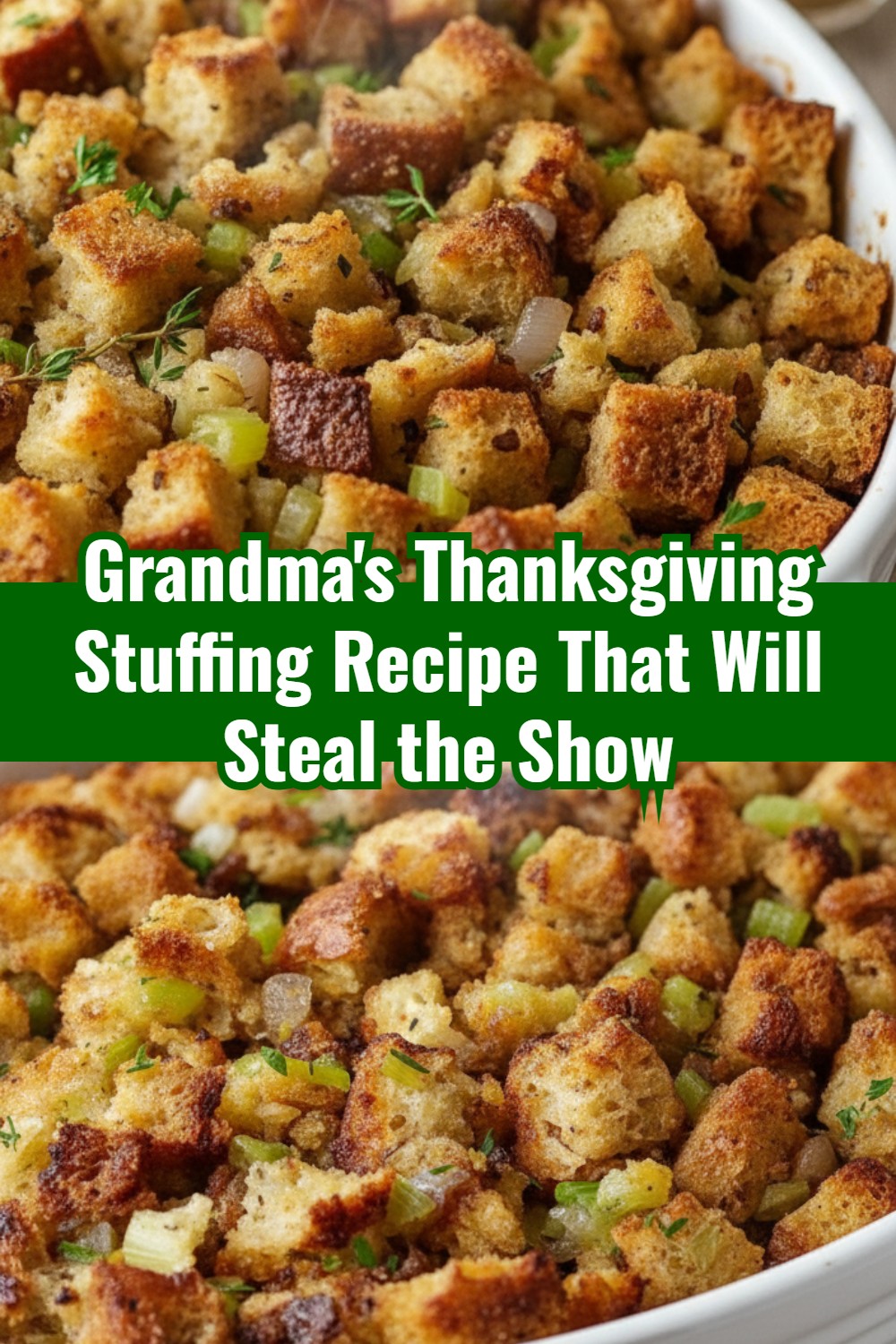 Grandma's Thanksgiving Stuffing Recipe That Will Steal the Show