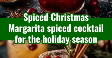 Spiced Christmas Margarita - A spiced cocktail for the holiday season