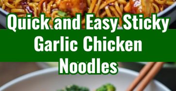 Sticky Garlic Chicken Noodles Best Meals Ever Quick Filling Dinners